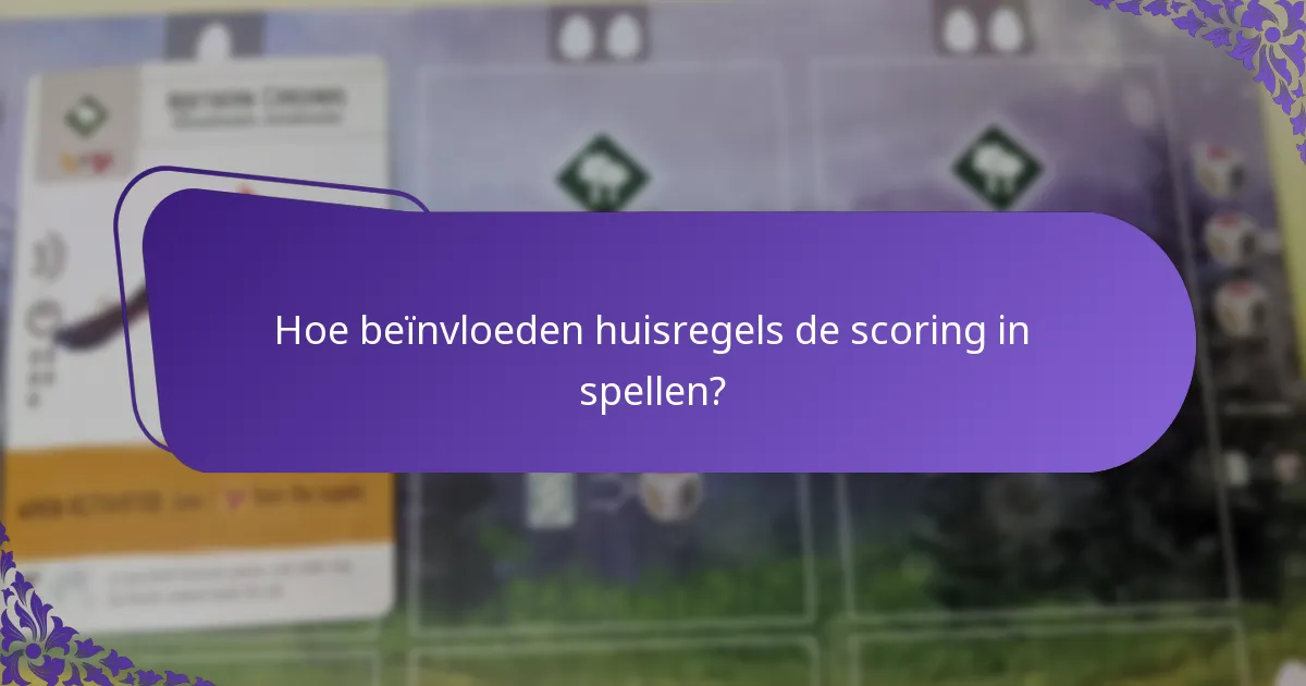 Hoe beïnvloeden huisregels de scoring in spellen?