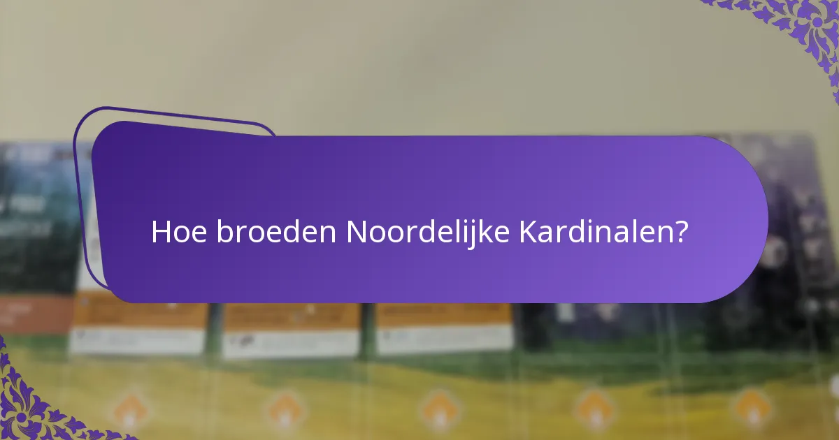 Waar komt de Noordelijke Kardinaal typisch voor?