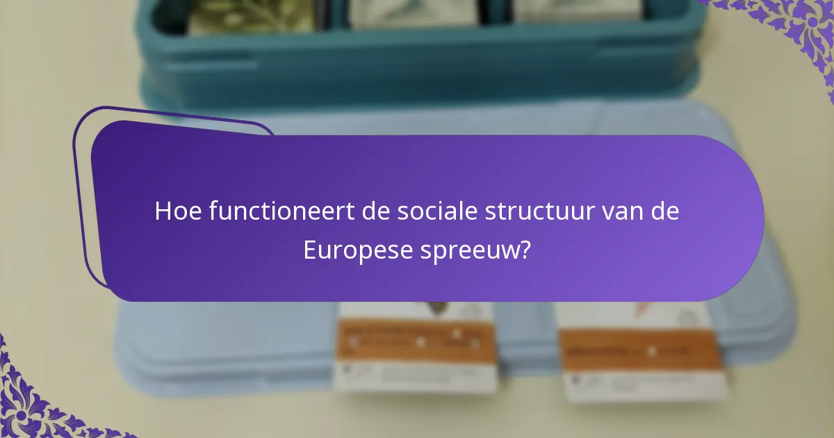 Hoe functioneert de sociale structuur van de Europese spreeuw?
