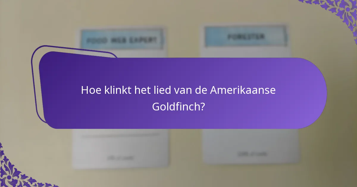 Wat is het natuurlijke habitat van de Amerikaanse Goldfinch?