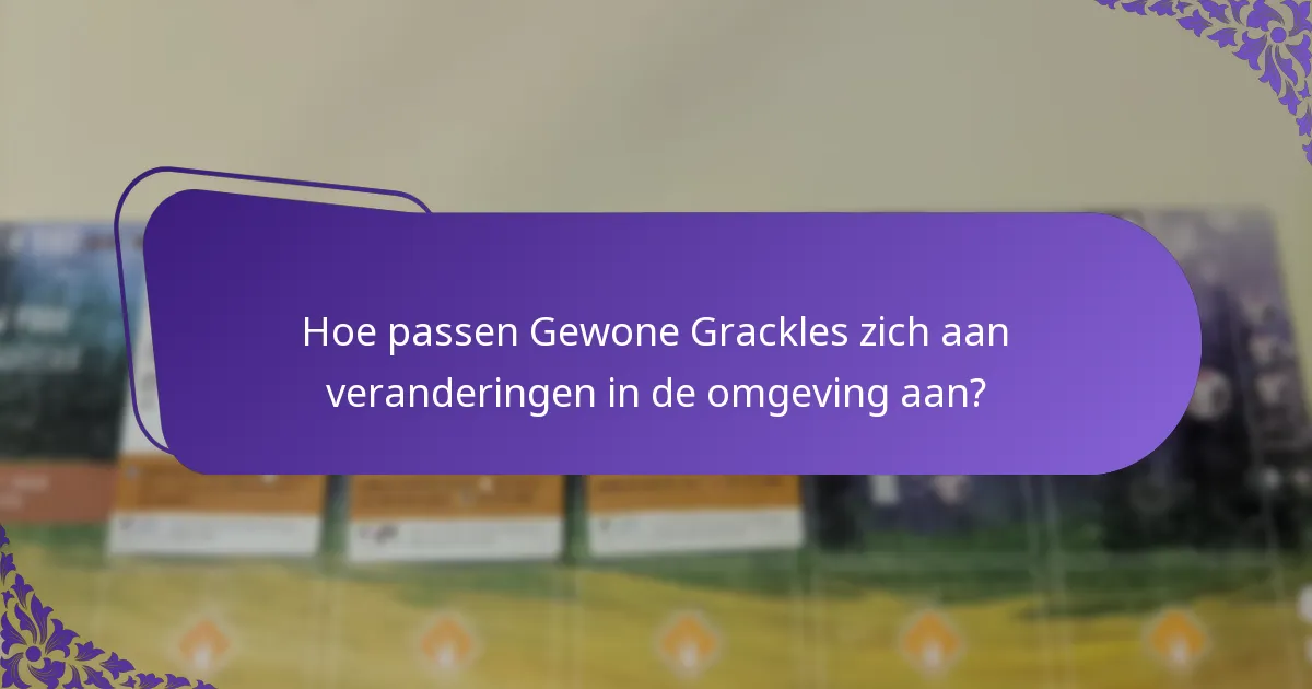 Welke habitats geven Gewone Grackles de voorkeur?