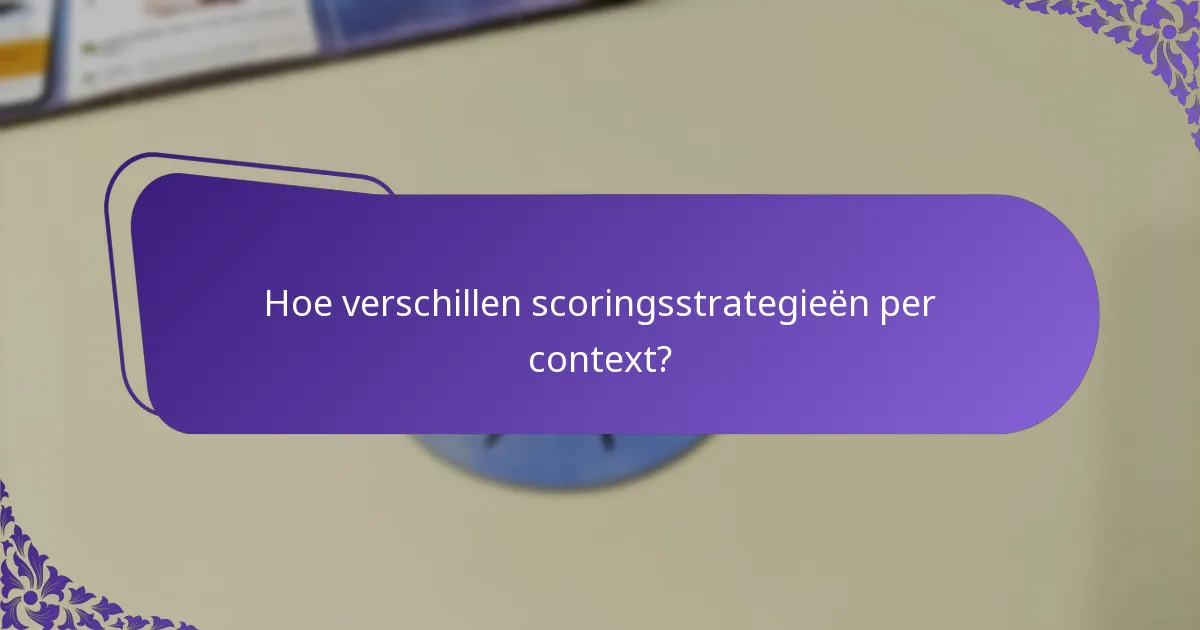 Welke geavanceerde scorings technieken zijn het meest effectief?