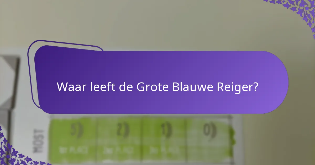 Wat zijn de conserveringszorgen voor de Grote Blauwe Reiger?