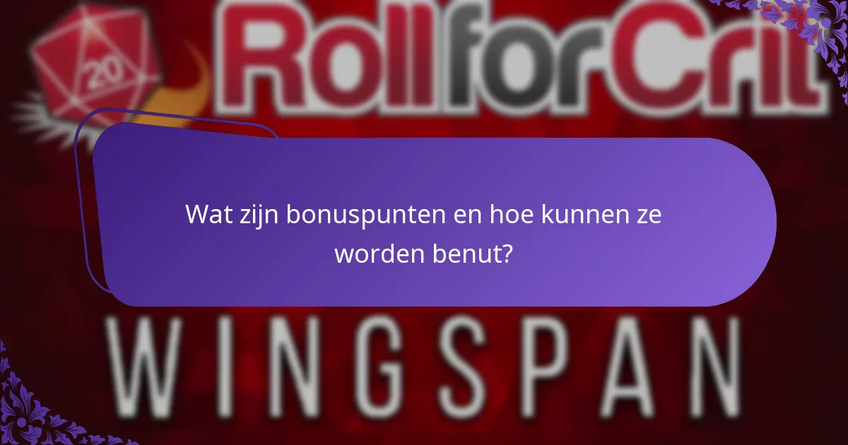 Wat zijn bonuspunten en hoe kunnen ze worden benut?