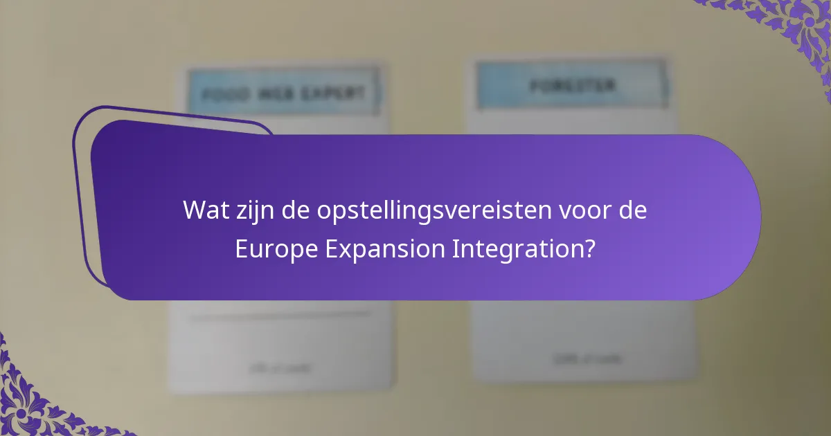 Welke gameplay-wijzigingen komen met de Europe Expansion?